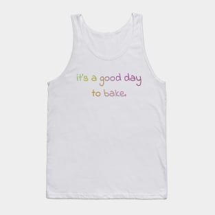 its a good day to bake! Tank Top